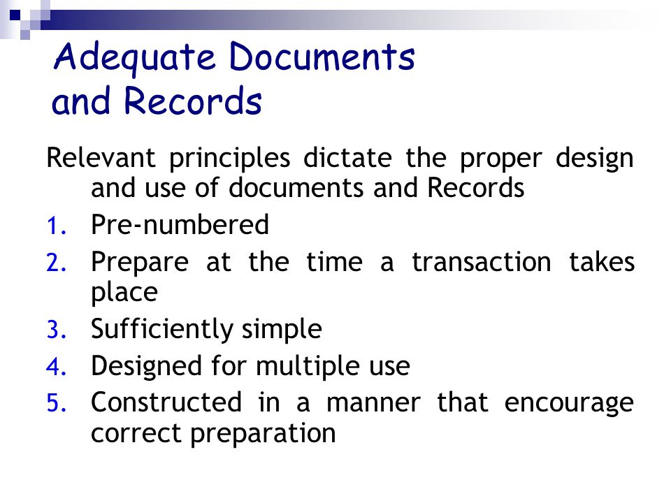 Adequate Documents and Records Relevant principles dictate the proper design and use of documents and Records 1.