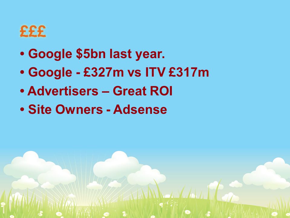 £££ Google $5bn last year.