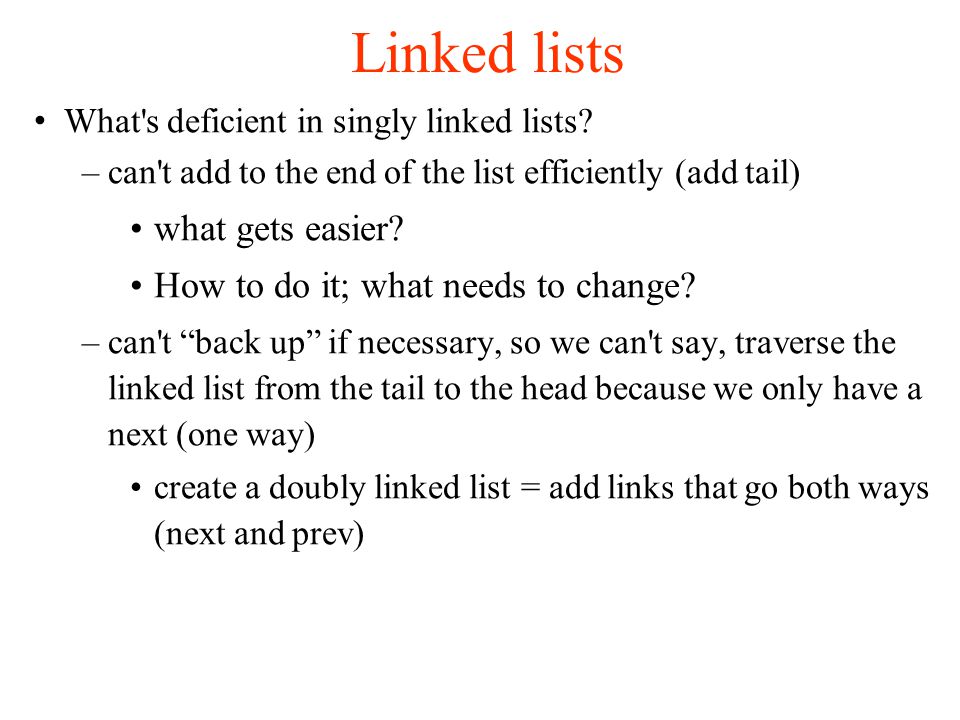 Linked lists What s deficient in singly linked lists.