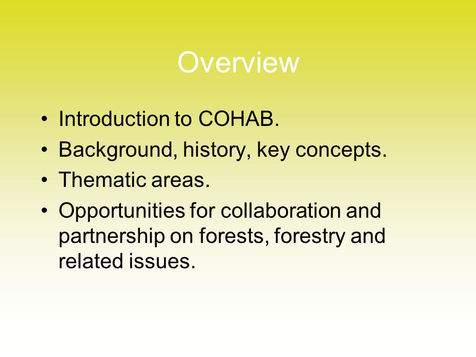Overview Introduction to COHAB. Background, history, key concepts.