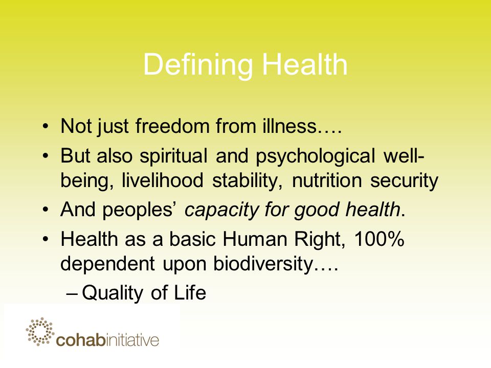 Defining Health Not just freedom from illness….