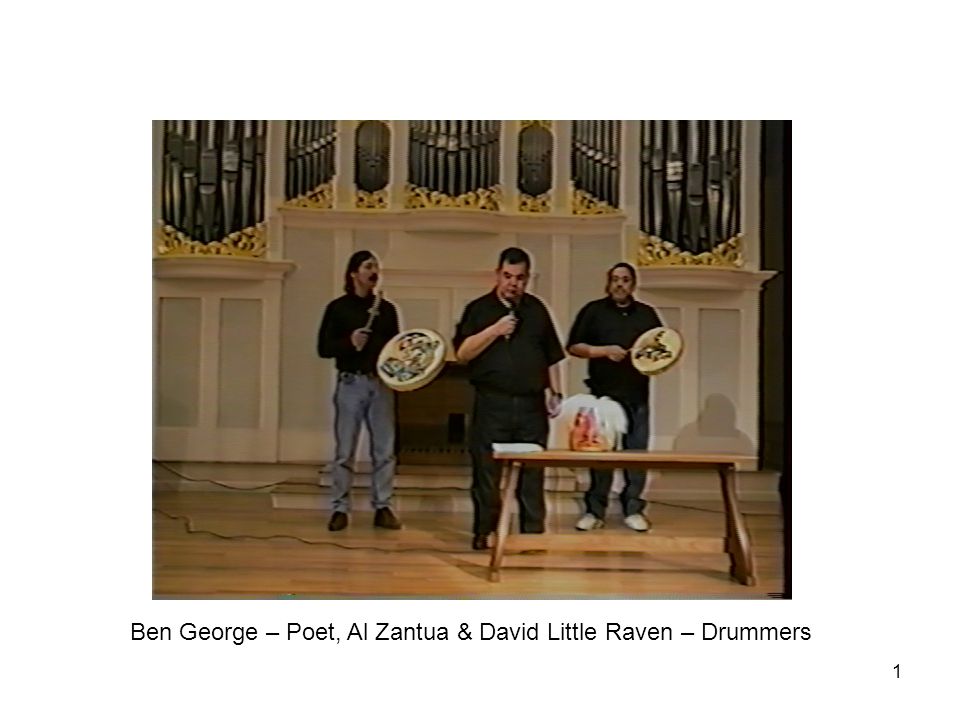 1 Ben George – Poet, Al Zantua & David Little Raven – Drummers
