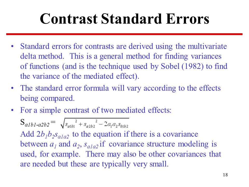 18 Contrast Standard Errors Standard errors for contrasts are derived using the multivariate delta method.