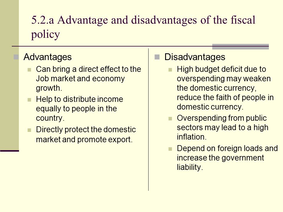 advantages and disadvantages of fiscal and monetary policy
