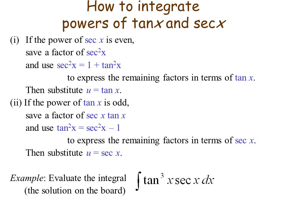 6 2 Trigonometric Integrals How To Integrate Powers Of Sinx And Cosx I If The Power Of Cos X Is Odd Save One Cosine Factor And Use Cos 2 X 1 Sin Ppt Download