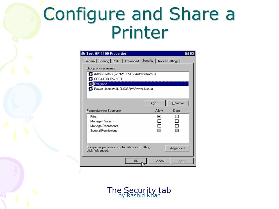 by Rashid Khan Configure and Share a Printer The Security tab