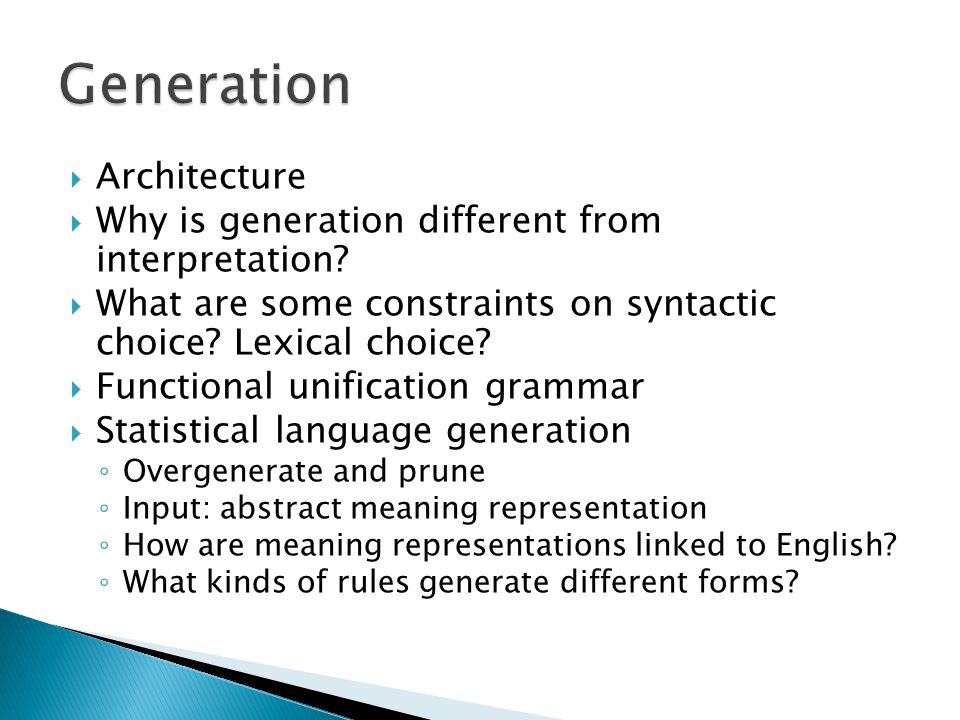  Architecture  Why is generation different from interpretation.