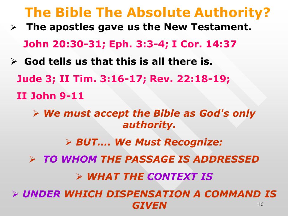 10 The Bible The Absolute Authority.  The apostles gave us the New Testament.