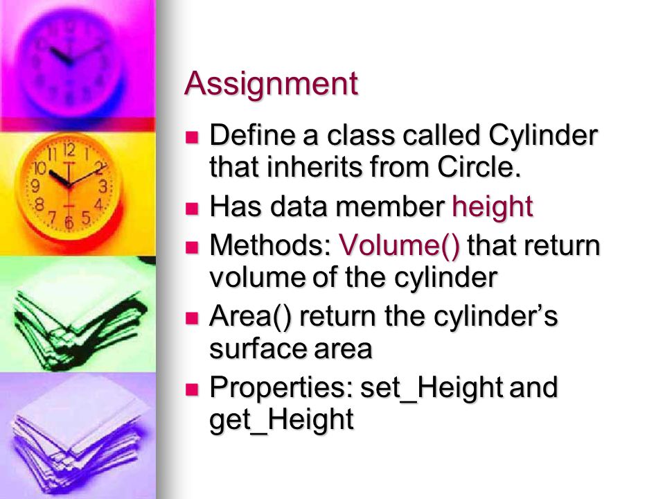 Properties Methods of a class can manipulate that class’s private data ...