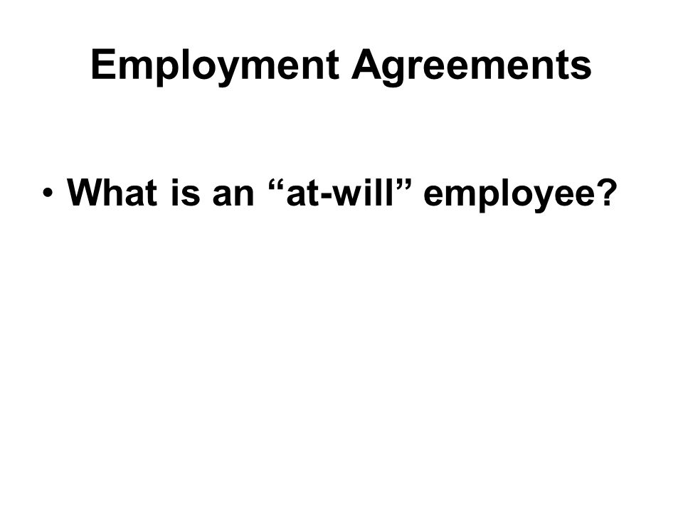 Employment Agreements What is an at-will employee