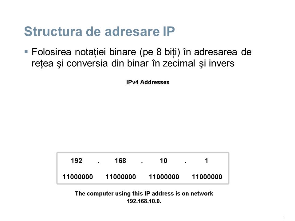 1 Adresarea în reţea – IPv4. 2 Obiective  Explicarea structurii de  adresare IP şi demonstrarea abilităţilor de a converti numere din binar în  zecimal. - ppt download