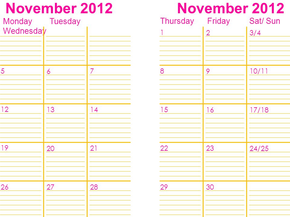 November 2012 Monday Tuesday Wednesday Thursday Friday Sat/ Sun 23/ /11 17/18 24/
