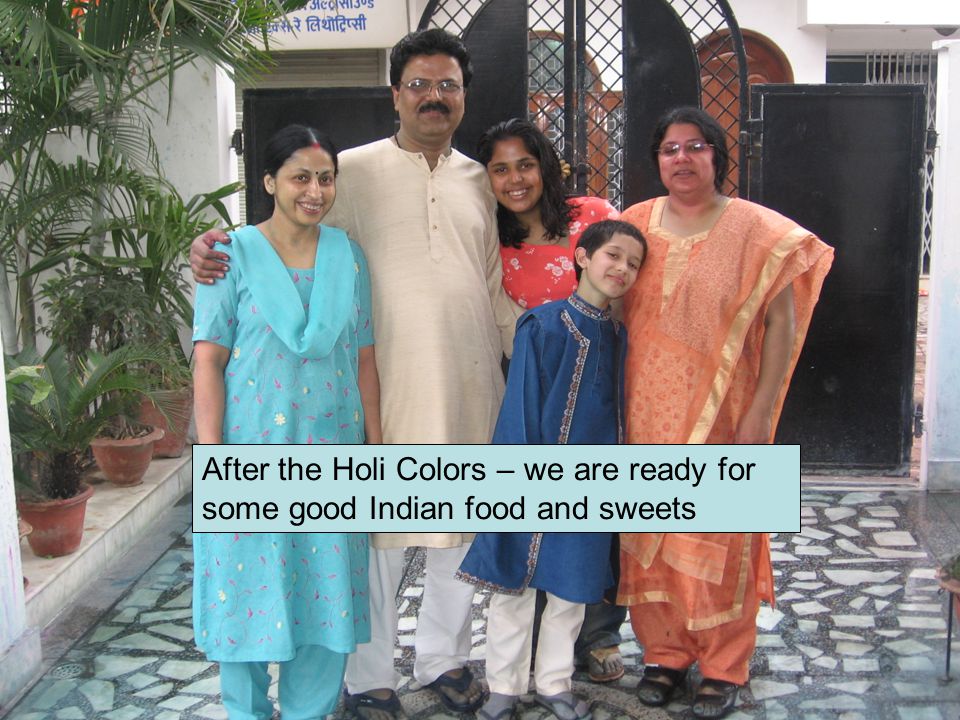 After the Holi Colors – we are ready for some good Indian food and sweets