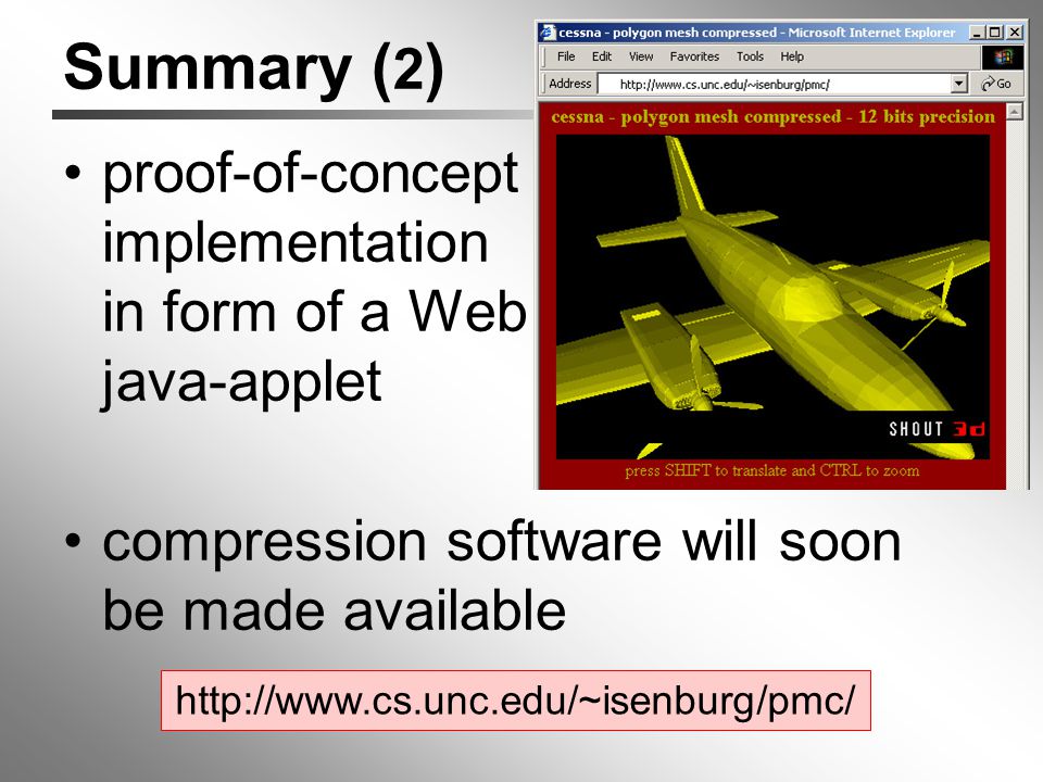 Summary ( 2 ) proof-of-concept implementation in form of a Web java-applet compression software will soon be made available