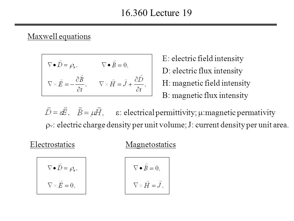 Lecture 19 Exam II Average: Lecture 19 Today Brief review of Electrostatics  (I) 1.Maxwell equations 2.Charge and current distributions. - ppt download