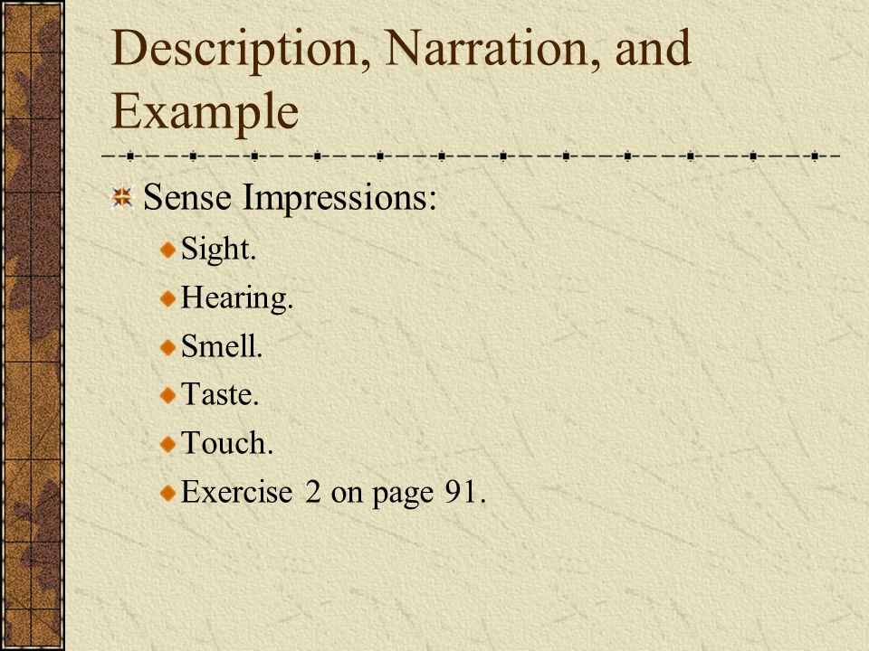 Description, Narration, and Example Sense Impressions: Sight.
