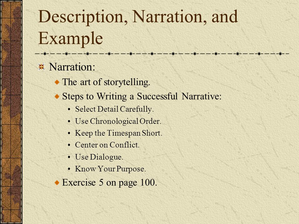 Description, Narration, and Example Narration: The art of storytelling.