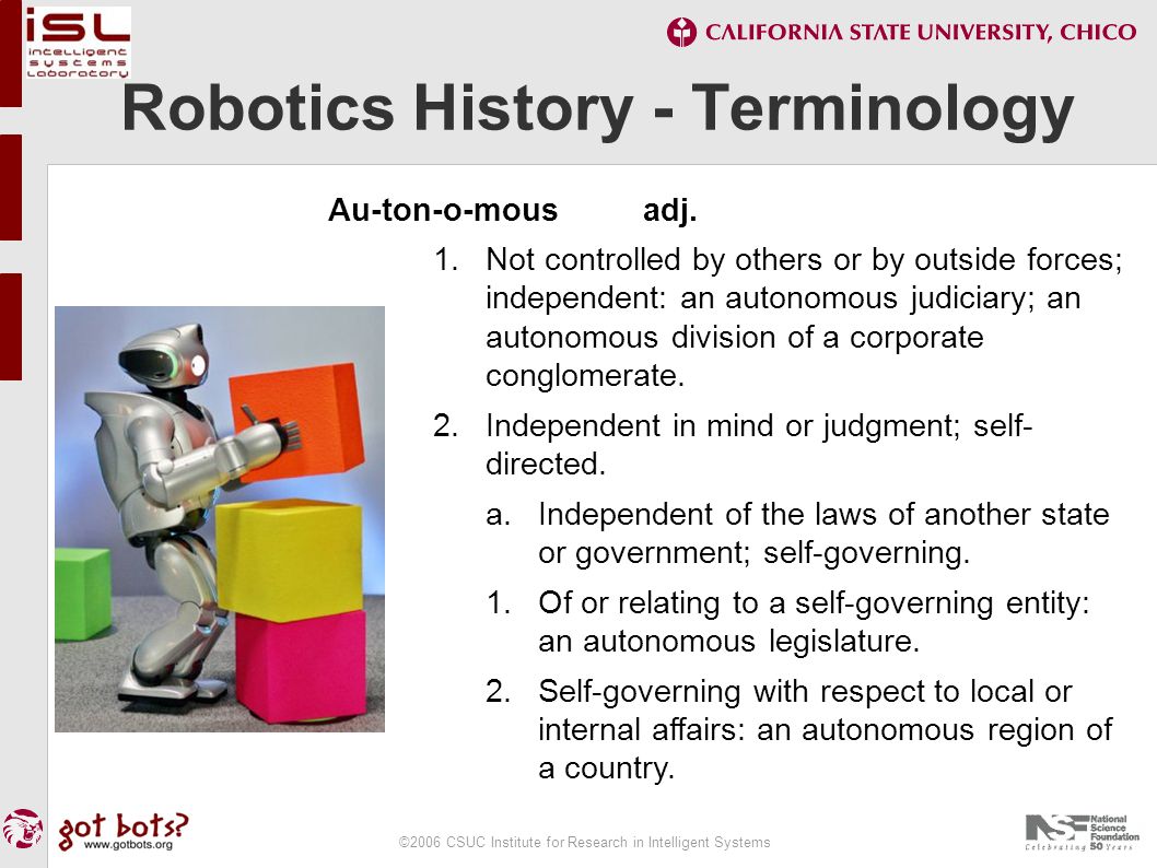 ©2006 CSUC Institute for Research in Intelligent Systems Robotics History - Terminology Au-ton-o-mousadj.