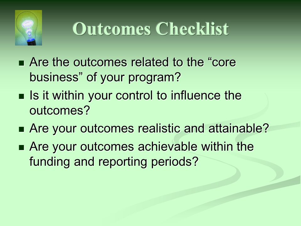 Are the outcomes related to the core business of your program.