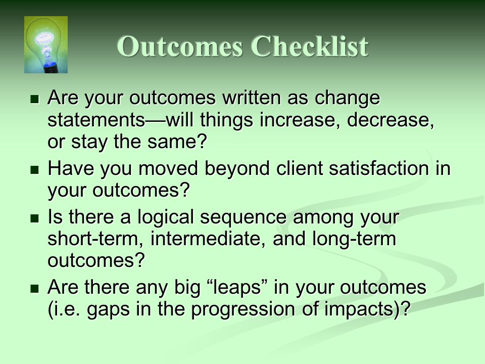 Are your outcomes written as change statements—will things increase, decrease, or stay the same.