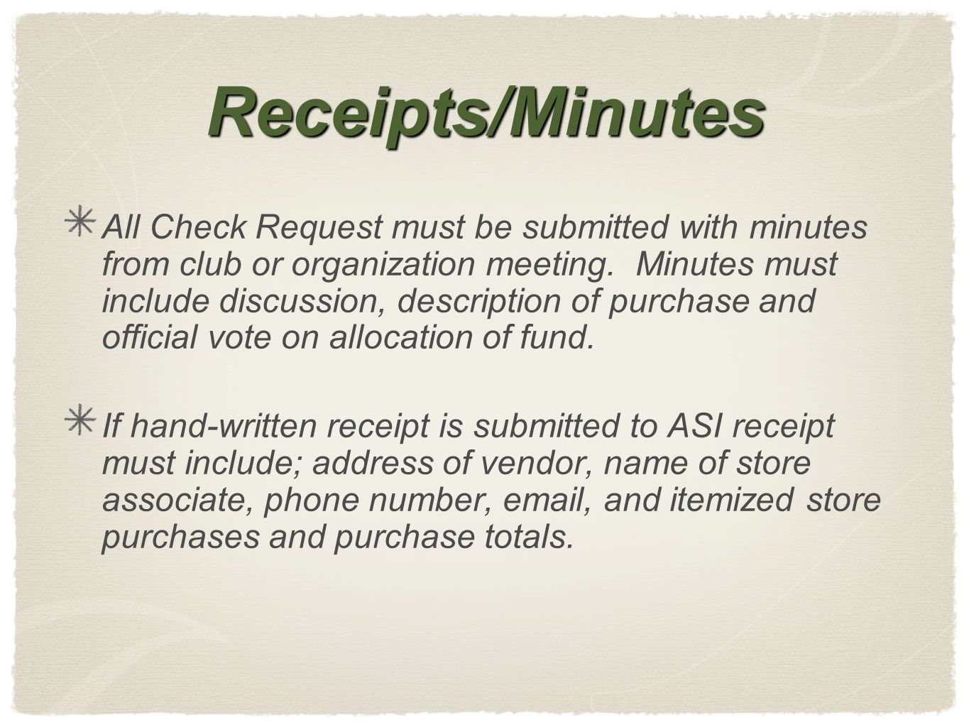 Receipts/Minutes All Check Request must be submitted with minutes from club or organization meeting.