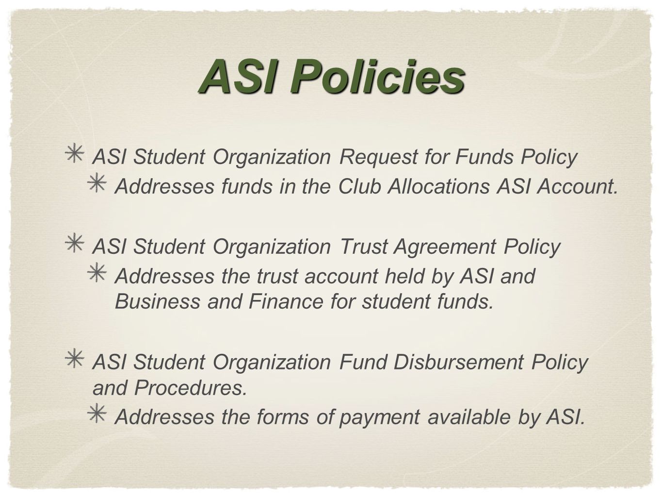 ASI Policies ASI Student Organization Request for Funds Policy Addresses funds in the Club Allocations ASI Account.