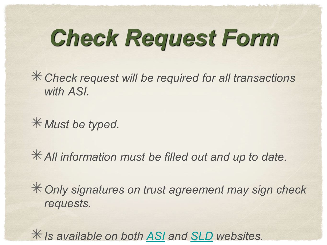 Check Request Form Check request will be required for all transactions with ASI.