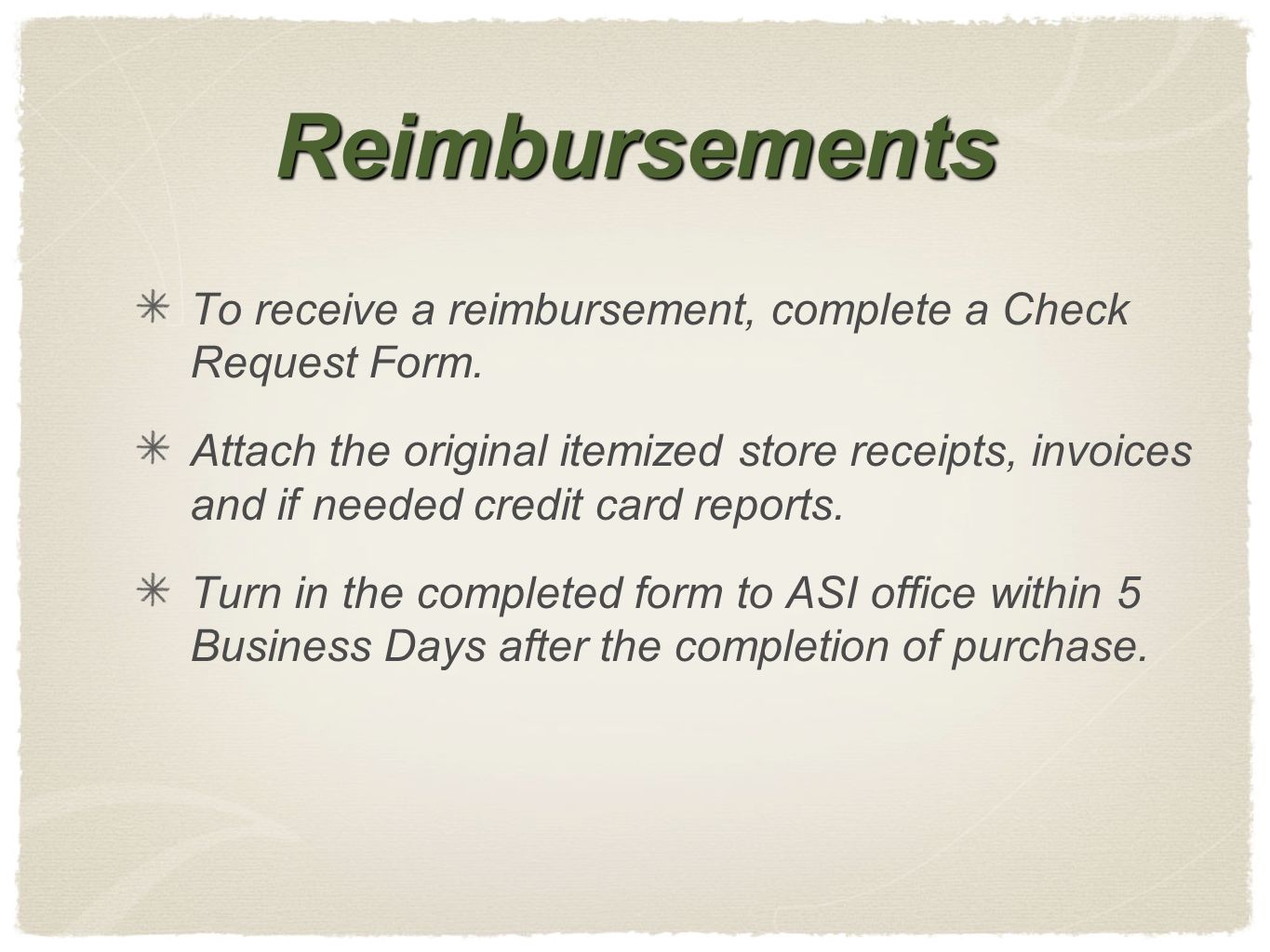 Reimbursements To receive a reimbursement, complete a Check Request Form.