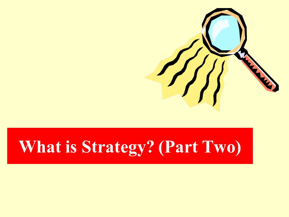 What is Strategy (Part Two)