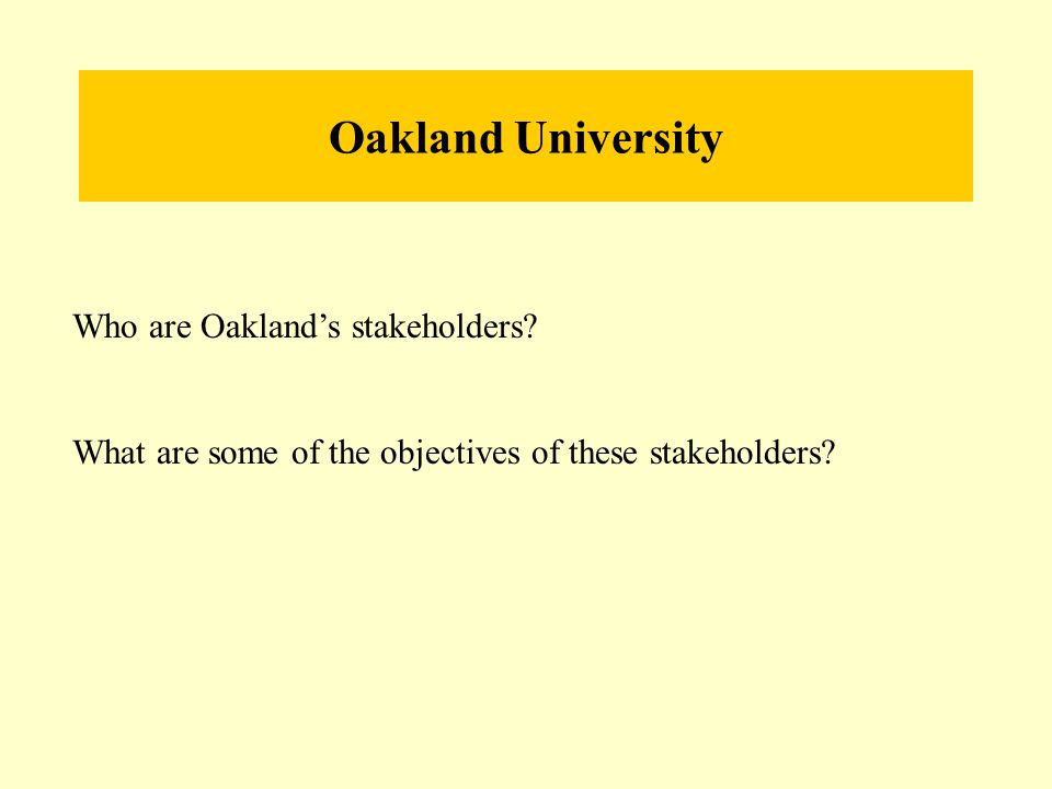 Oakland University Who are Oakland’s stakeholders.