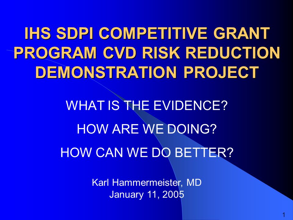 IHS SDPI COMPETITIVE GRANT PROGRAM CVD RISK REDUCTION DEMONSTRATION PROJECT WHAT IS THE EVIDENCE.