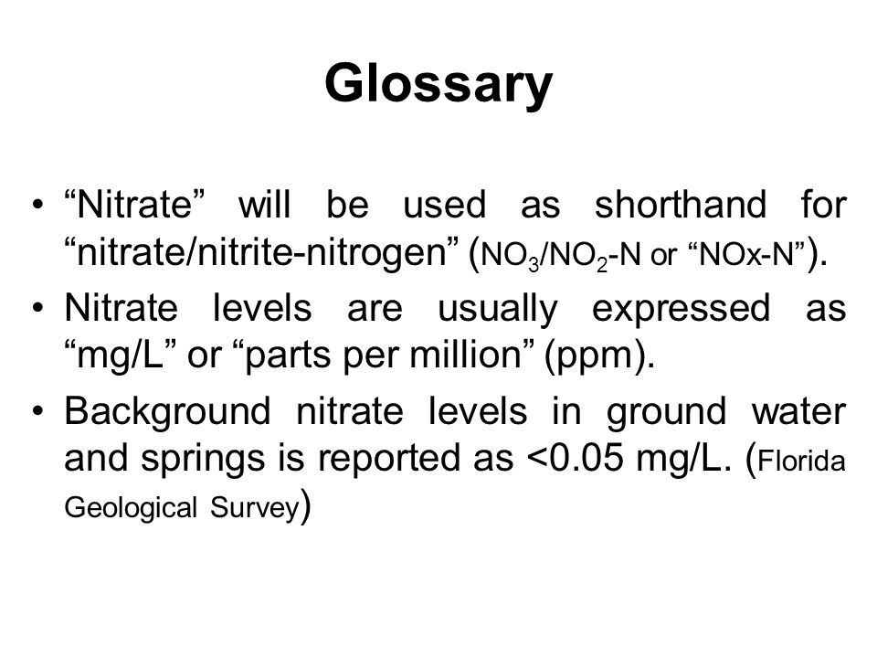 Glossary Nitrate will be used as shorthand for nitrate/nitrite-nitrogen ( NO 3 /NO 2 -N or NOx-N ).