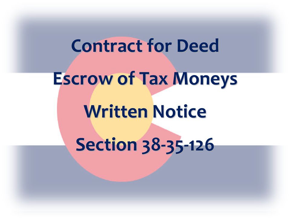 Contract for Deed Escrow of Tax Moneys Written Notice Section