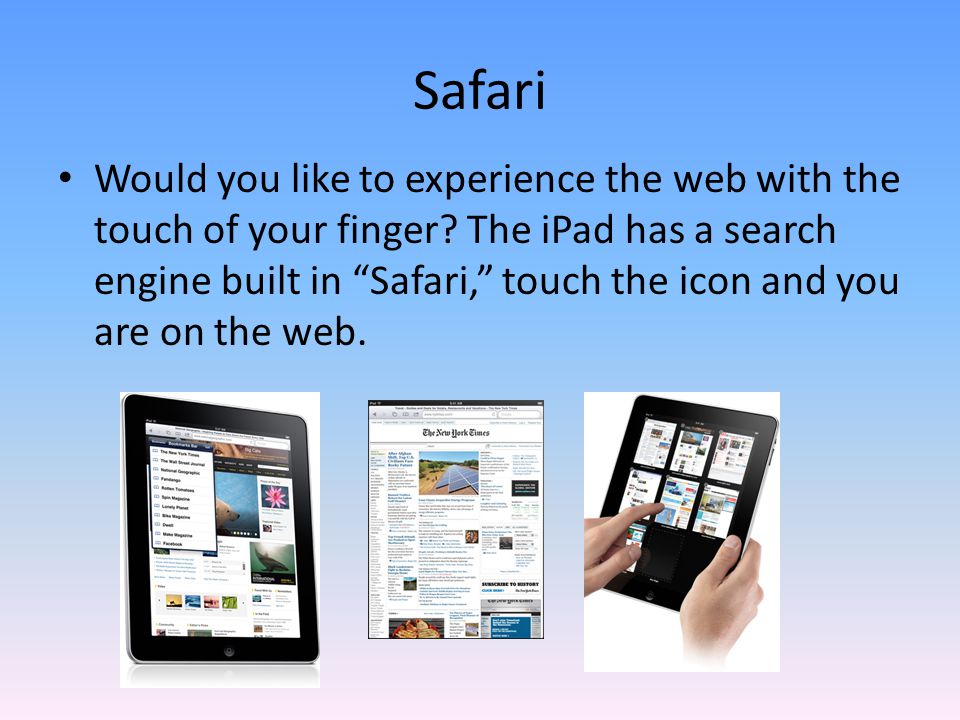 Would you like to experience the web with the touch of your finger.
