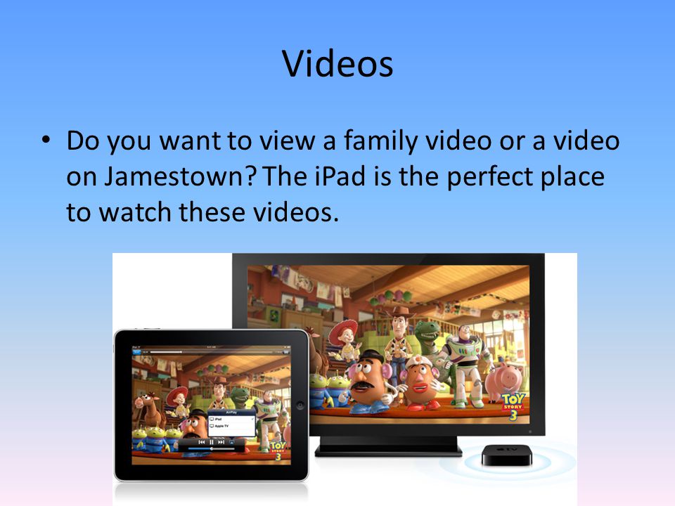 Videos Do you want to view a family video or a video on Jamestown.