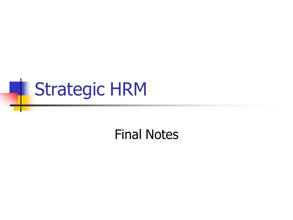 Strategic HRM Final Notes