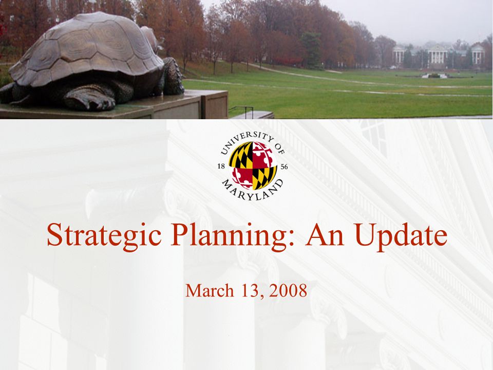 1 Strategic Planning: An Update March 13, 2008