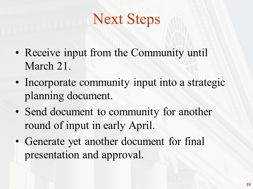 19 Next Steps Receive input from the Community until March 21.