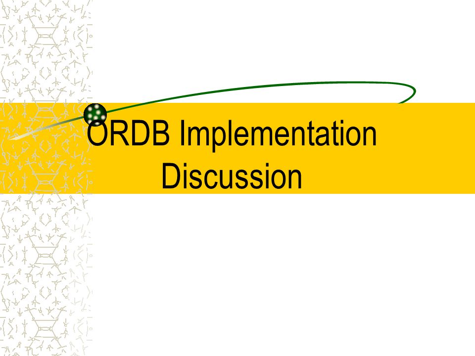 ORDB Implementation Discussion