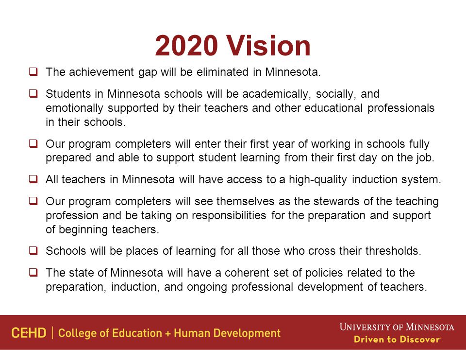 2020 Vision  The achievement gap will be eliminated in Minnesota.