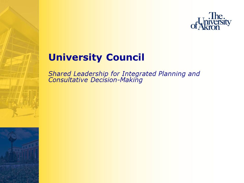 University Council Shared Leadership for Integrated Planning and Consultative Decision-Making