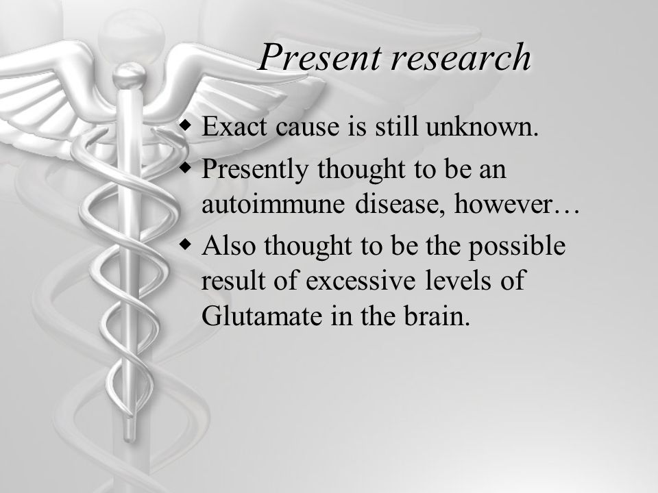 Present research  Exact cause is still unknown.