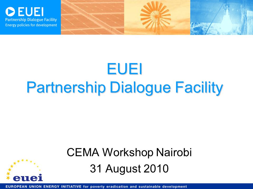 EUEI Partnership Dialogue Facility CEMA Workshop Nairobi 31 August 2010