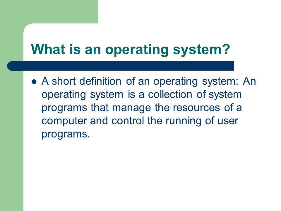 Introduction to Operating Systems What is an operating system? Examples How  do many programs run at the same time, with one processor? - ppt download