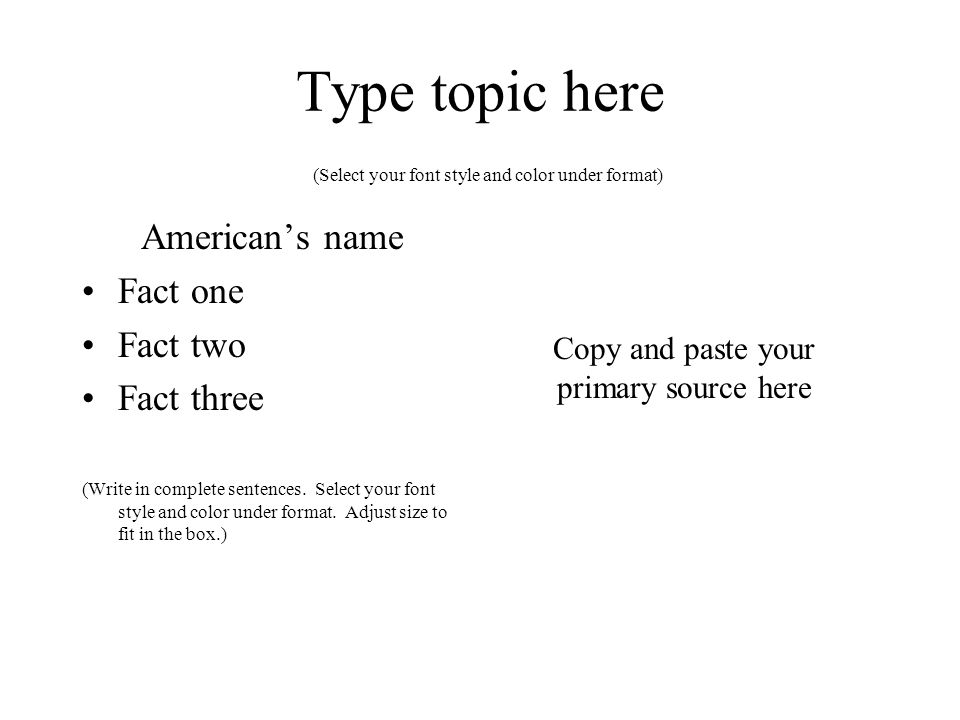 American’s name Fact one Fact two Fact three (Write in complete sentences.