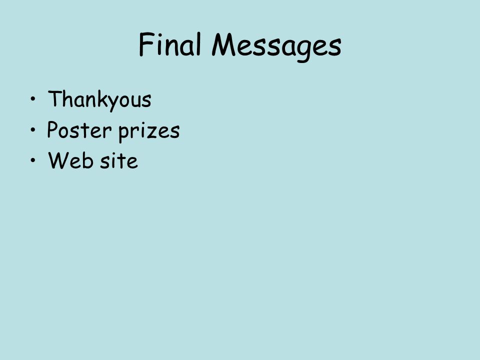 Final Messages Thankyous Poster prizes Web site