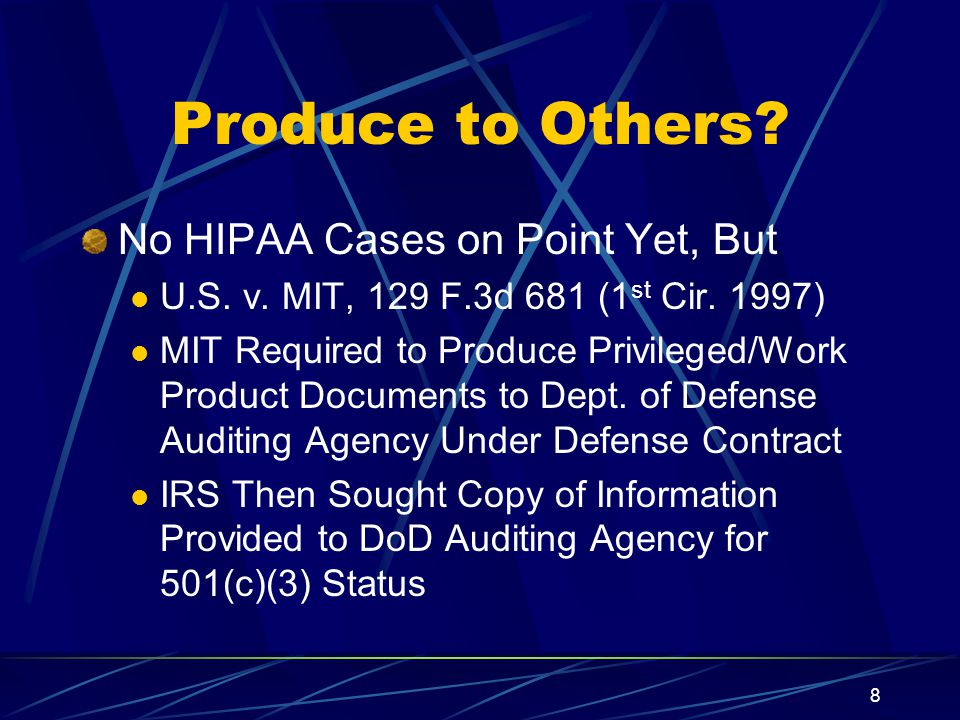 8 Produce to Others. No HIPAA Cases on Point Yet, But U.S.
