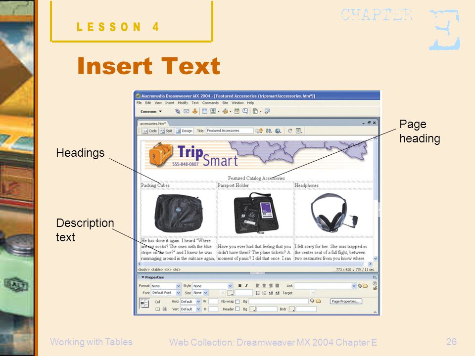 Web Collection: Dreamweaver MX 2004 Chapter E 26Working with Tables Insert Text Headings Description text Page heading