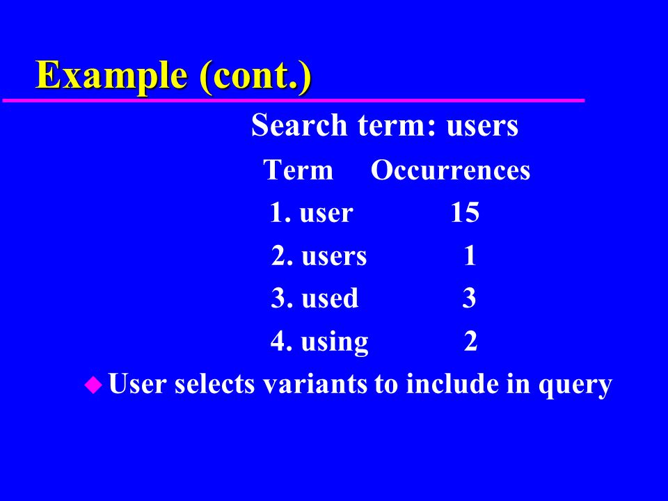 Example (cont.) Search term: users Term Occurrences 1.