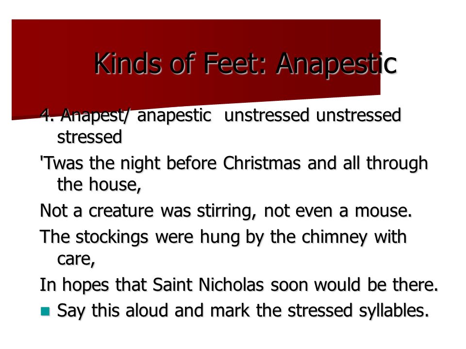 Kinds of Feet: Anapestic 4.